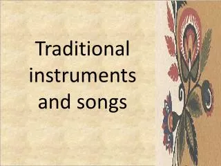 traditional instruments and songs
