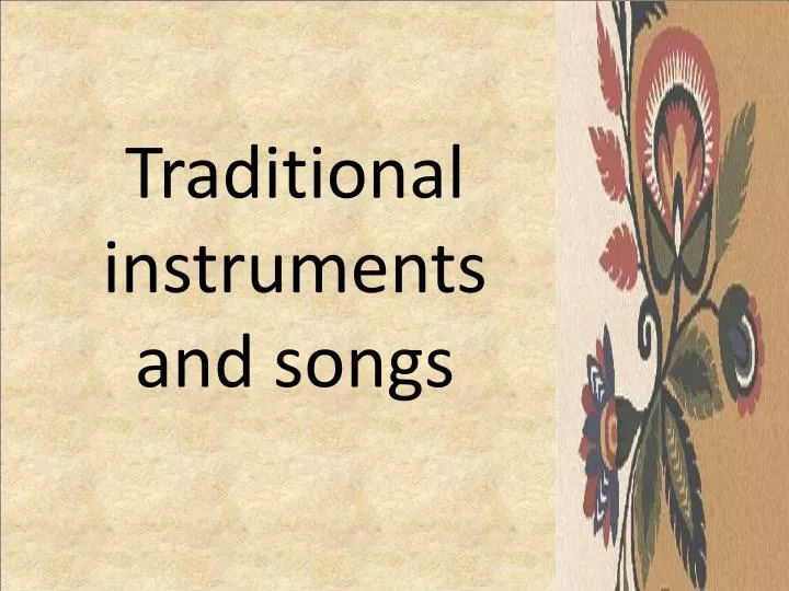 traditional instruments and songs