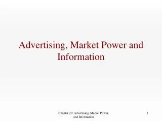 Advertising, Market Power and Information