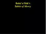 Bahá’u’lláh’s Tablet of Mercy - slide 1