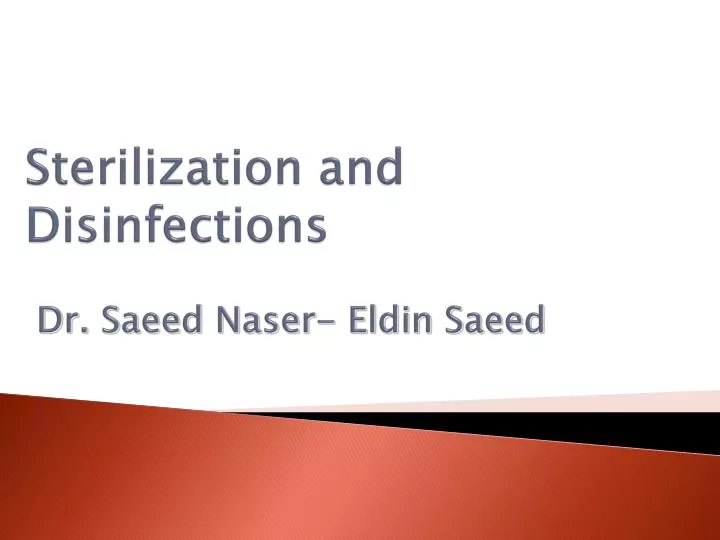 sterilization and disinfections dr saeed naser eldin saeed