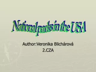 Author:Veronika Blichárová 2.CZA