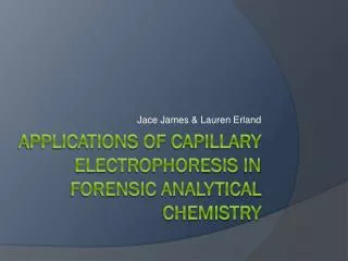 Applications of capillary electrophoresis in forensic analytical chemistry
