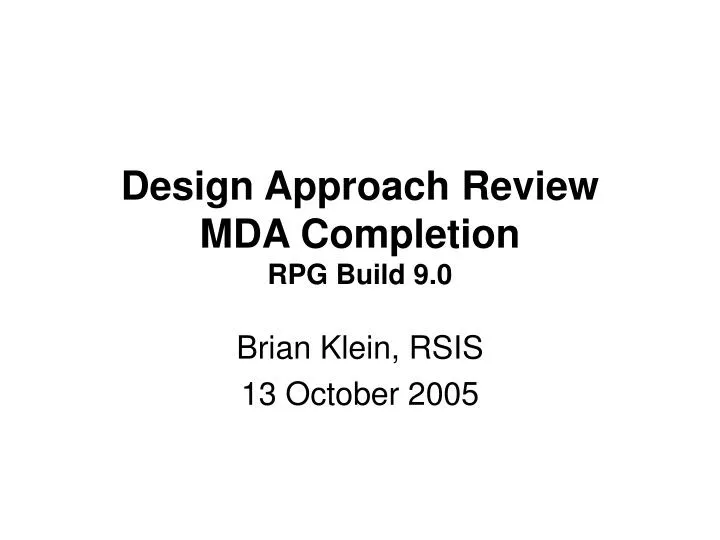 design approach review mda completion rpg build 9 0