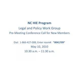 NC HIE Program Legal and Policy Work Group Pre-Meeting Conference Call for New Members