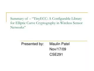 Presented by: 	Maulin Patel 			Nov/17/09 			CSE291