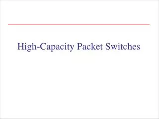 High-Capacity Packet Switches