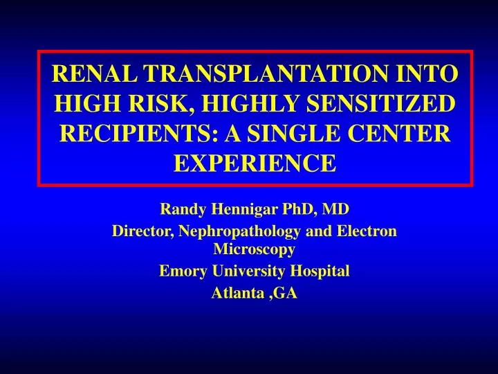 renal transplantation into high risk highly sensitized recipients a single center experience