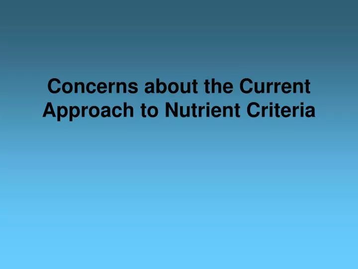 concerns about the current approach to nutrient criteria
