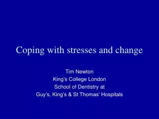 Coping with stresses and change