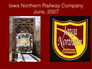 Iowa Northern Railway Company June, 2007