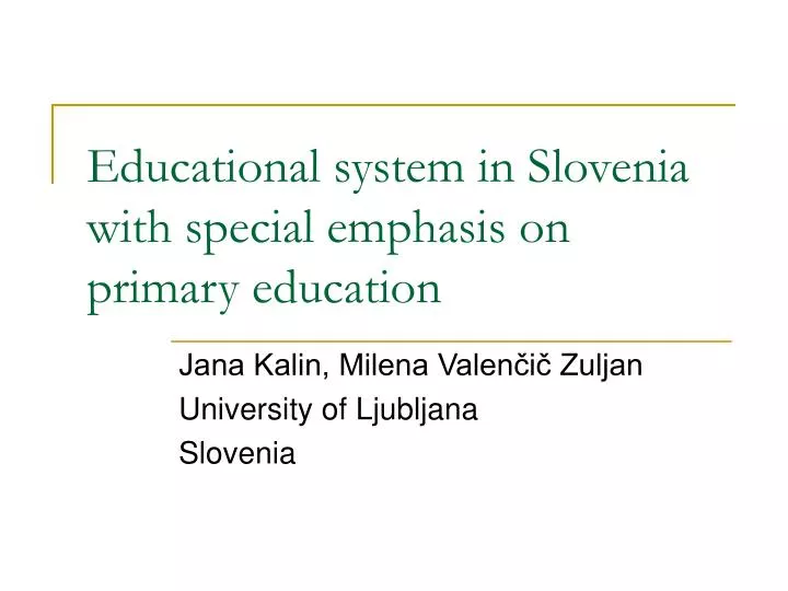 educational system in slovenia with special emphasis on primary education