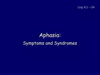 Aphasia: Symptoms and Syndromes