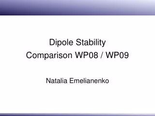 Dipole Stability Comparison WP08 / WP09