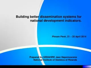 Building better dissemination systems for national development indicators.
