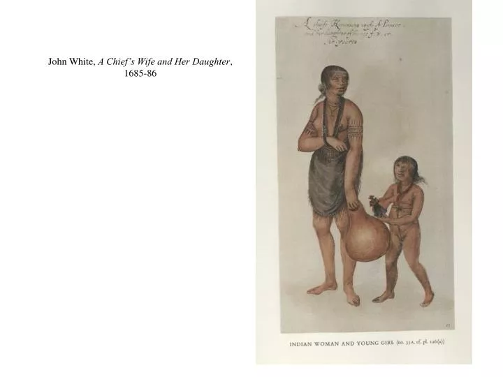 john white a chief s wife and her daughter 1685 86