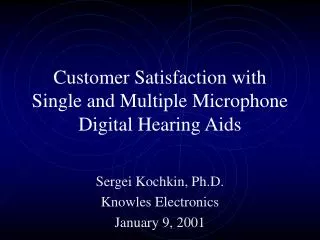 Customer Satisfaction with Single and Multiple Microphone Digital Hearing Aids