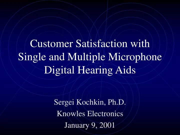 customer satisfaction with single and multiple microphone digital hearing aids