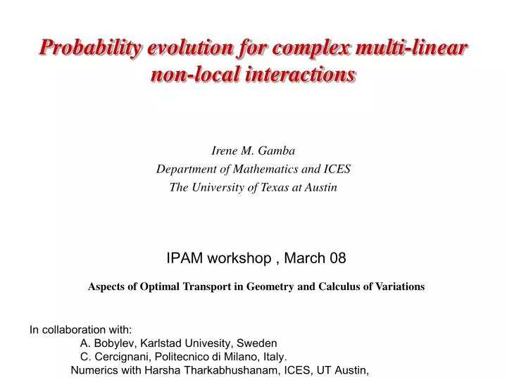 probability evolution for complex multi linear non local interactions