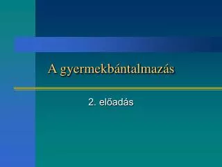 a gyermekb ntalmaz s