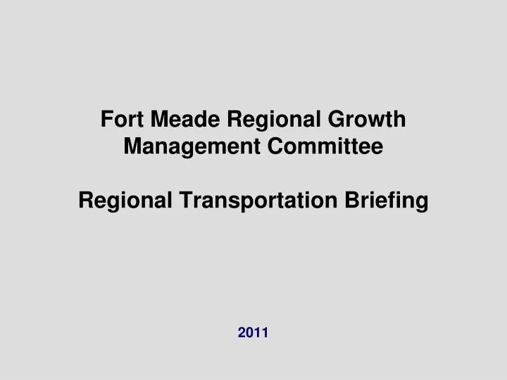 fort meade regional growth management committee regional transportation briefing