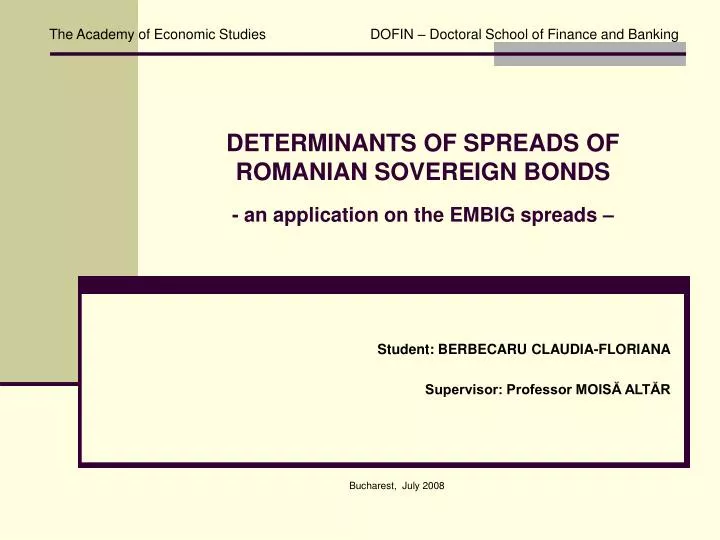 determinants of spreads of romanian sovereign bonds an application on the embig spreads