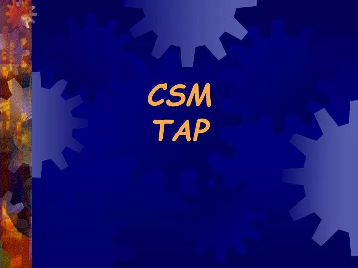 csm tap