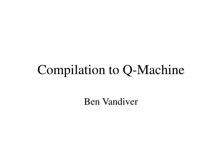 compilation to q machine