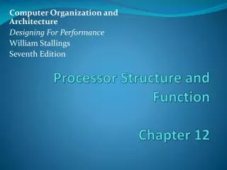 Processor Structure and Function Chapter 12