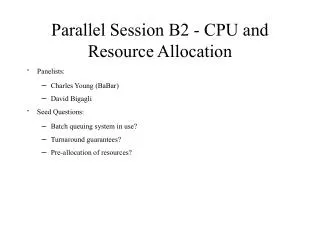 Parallel Session B2 - CPU and Resource Allocation