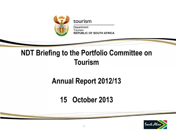 ndt briefing to the portfolio committee on tourism annual report 2012 13 15 october 2013