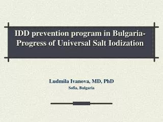 IDD prevention program in Bulgaria-Progress of Universal Salt Iodization