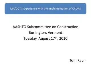 AASHTO Subcommittee on Construction Burlington, Vermont Tuesday, August 17 th , 2010