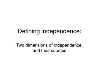 Defining independence: