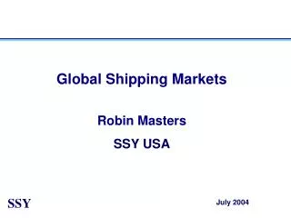Global Shipping Markets Robin Masters SSY USA
