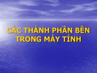 c c th nh ph n b n trong m y t nh