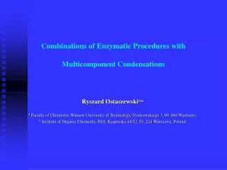 Combinations of E nzymatic P rocedures with M ulticomponent C ondensations