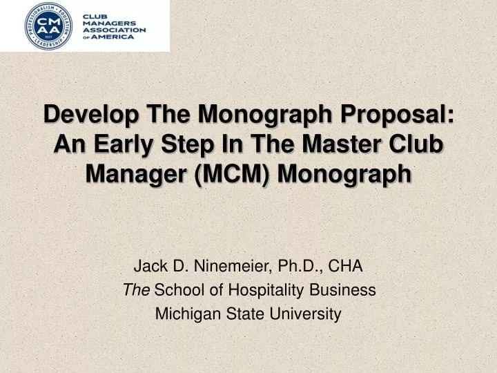 develop the monograph proposal an early step in the master club manager mcm monograph