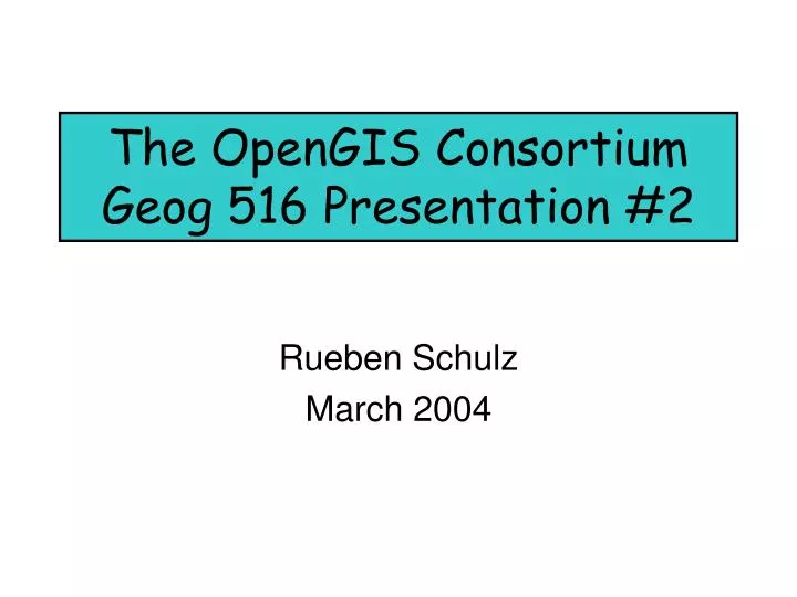 the opengis consortium geog 516 presentation 2