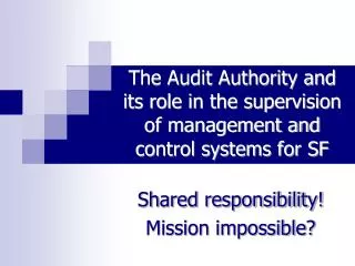 The Audit Authority and its role in the supervision of management and control systems for SF