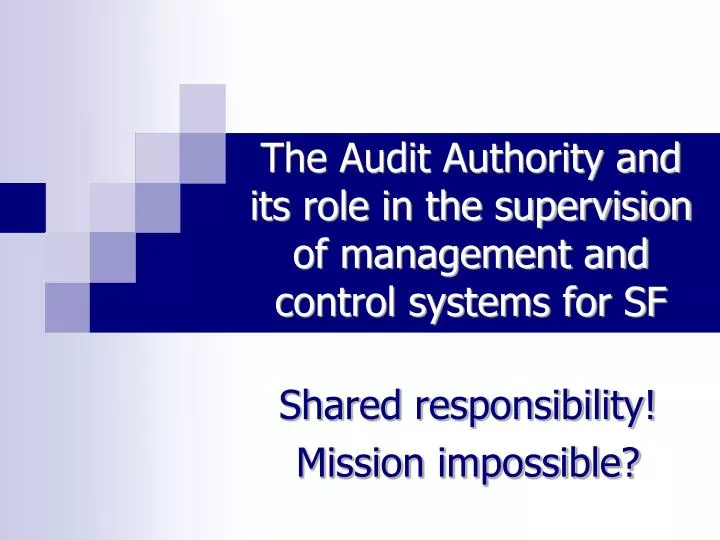 the audit authority and its role in the supervision of management and control systems for sf