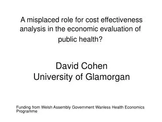 A misplaced role for cost effectiveness analysis in the economic evaluation of public health?