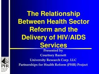 The Relationship Between Health Sector Reform and the Delivery of HIV/AIDS Services