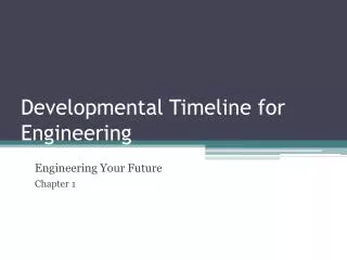 Developmental Timeline for Engineering