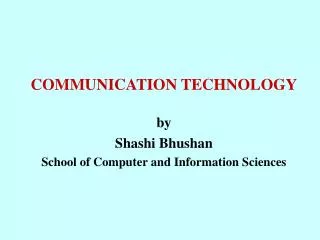 COMMUNICATION TECHNOLOGY