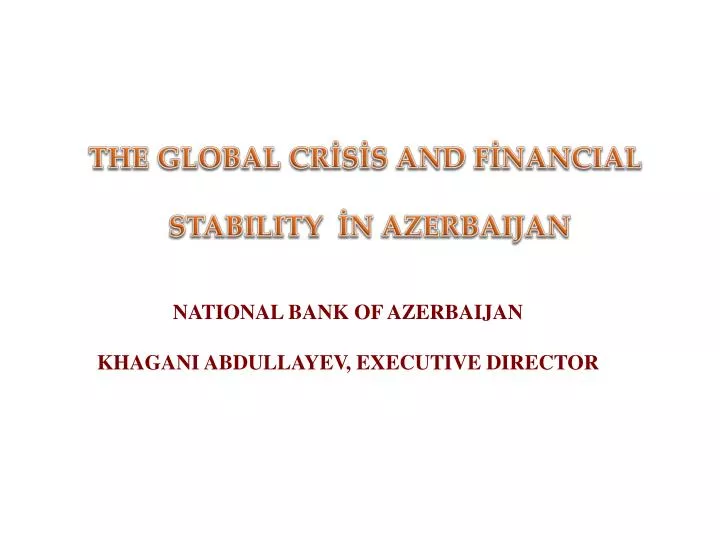the global cr s s and f na ncial stability n azerbaijan