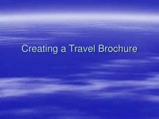Creating a Travel Brochure