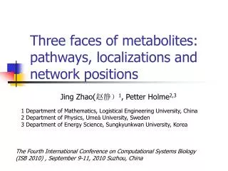 Three faces of metabolites: pathways, localizations and network positions