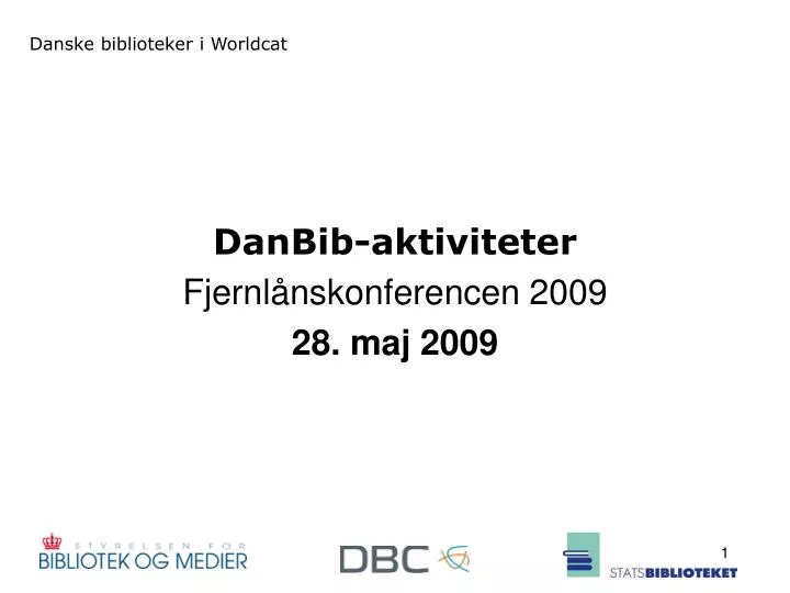 danbib aktiviteter fjernl nskonferencen 2009 28 maj 2009