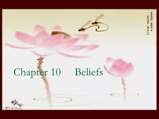 Chapter 10 Beliefs